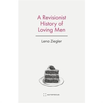 A Revisionist History of Loving Men