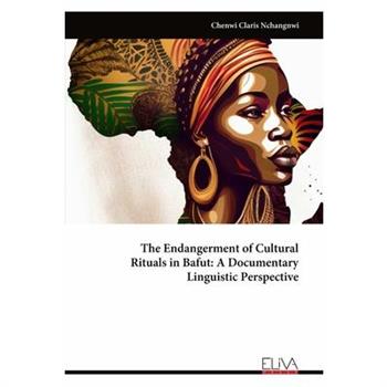 The Endangerment of Cultural Rituals in Bafut