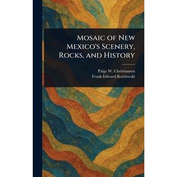 Mosaic of New Mexico's Scenery, Rocks, and History