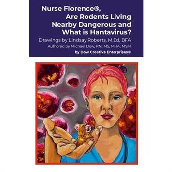 Nurse Florence(R), Are Rodents Living Nearby Dangerous and What is Hantavirus?