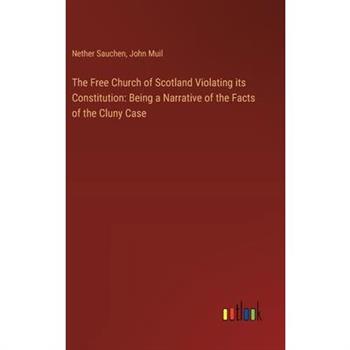 The Free Church of Scotland Violating its Constitution The Free Church of Scotland Violating its Constitution