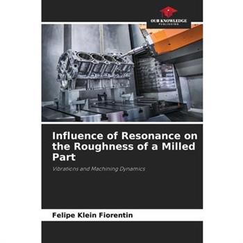 Influence of Resonance on the Roughness of a Milled Part