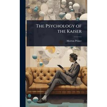 The Psychology of the Kaiser