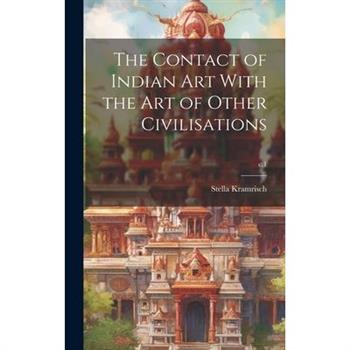The Contact of Indian Art With the Art of Other Civilisations; c.1
