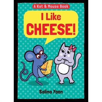 Kat & Mouse: I Like Cheese!