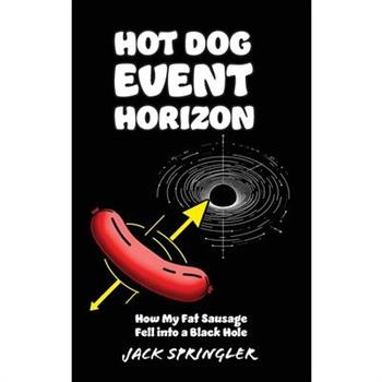 Hot Dog Event Horizon (Hardcover Edition)