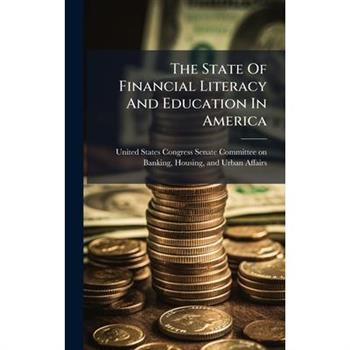 The State Of Financial Literacy And Education In America