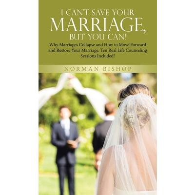 I Can't Save Your Marriage, but You Can!
