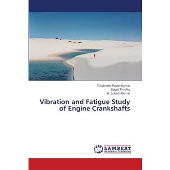 Vibration and Fatigue Study of Engine Crankshafts