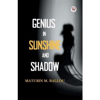 Genius In Sunshine And Shadow