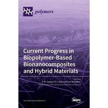 Current Progress in Biopolymer-Based Bionanocomposites and Hybrid Materials
