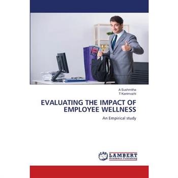 Evaluating the Impact of Employee Wellness