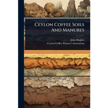 Ceylon Coffee Soils And Manures