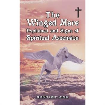 The Winged Mare Explained and Signs of Spiritual Ascension