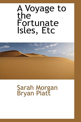 A Voyage to the Fortunate Isles, Etc