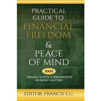Practical Guide to Financial Freedom & Peace of Mind