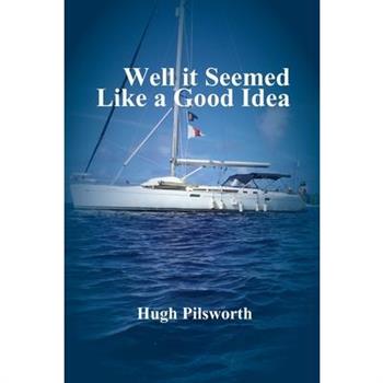 Well it Seemed Like a Good Idea