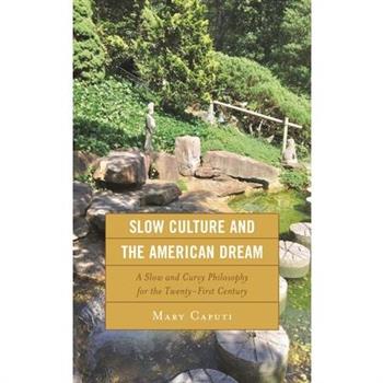 Slow Culture and the American Dream