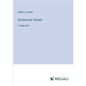 On Board the ”Rocket”