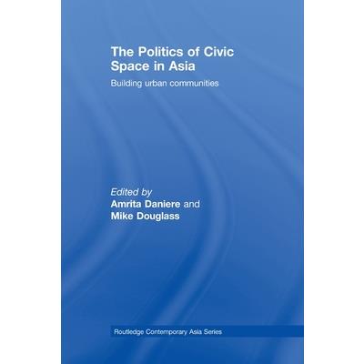 The Politics of Civic Space in Asia