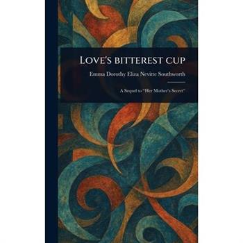 Love's Bitterest Cup