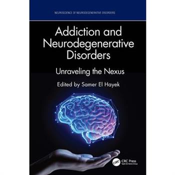 Addiction and Neurodegenerative Disorders