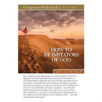 How To Be Imitators of God Study Guide
