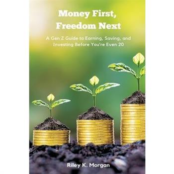 Money First, Freedom Next