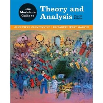 The Musician’s Guide to Theory and Analysis
