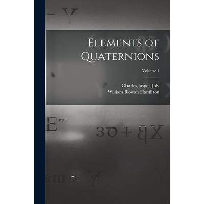 Elements of Quaternions; Volume 1