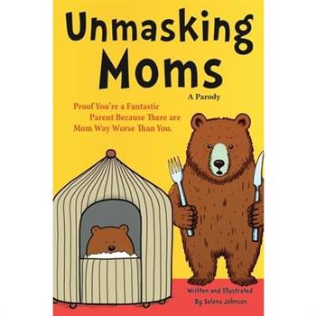 Unmasking Moms
