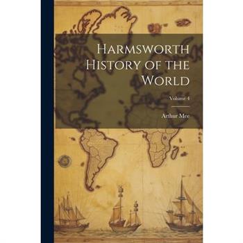 Harmsworth History of the World; Volume 4