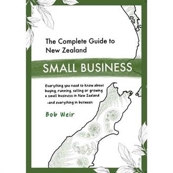 The Complete Guide to New Zealand Small Business