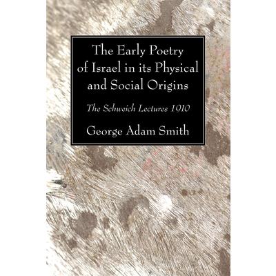 The Early Poetry of Israel in Its Physical and Social Origins