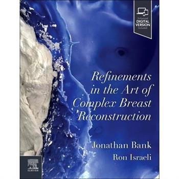 Refinements in the Art of Complex Breast Reconstruction