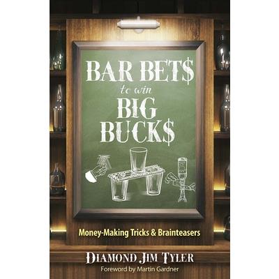 Bar Bets to Win Big BucksMoney-Making Tricks and Brainteasers