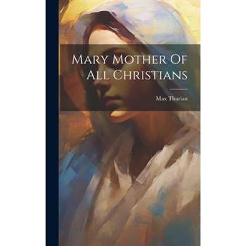 Mary Mother Of All Christians