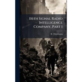116th Signal Radio Intelligence Company, Part 1