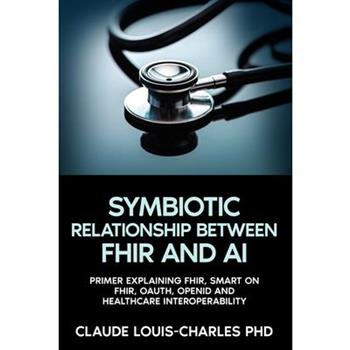 The Symbiotic Relationship Between FHIR and AI