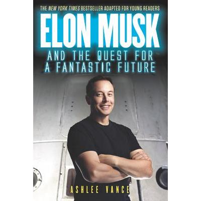 Elon Musk and the Quest for a Fantastic Future