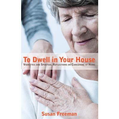 To Dwell in Your House