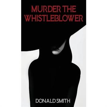 Murder the Whistleblower