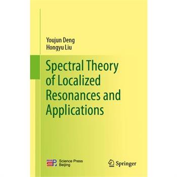 Spectral Theory of Localized Resonances and Applications