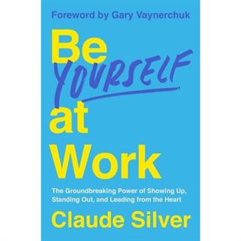 Be Yourself at Work Be Yourself at Work