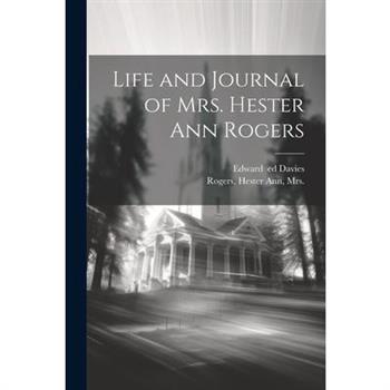 Life and Journal of Mrs. Hester Ann Rogers