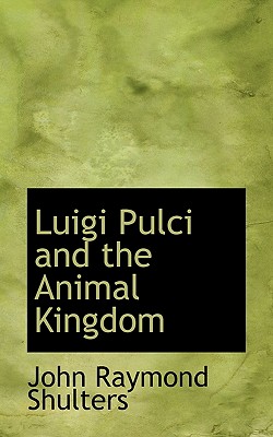 Luigi Pulci and the Animal Kingdom