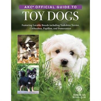 Akc Official Guide to Toy Dogs