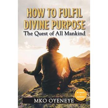 How to Fulfil Divine Purpose