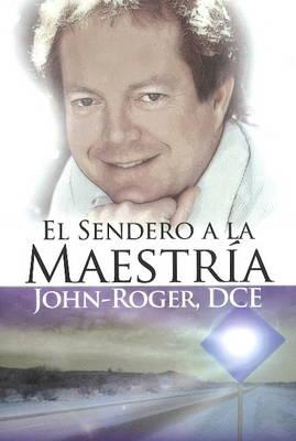 El sendero a la maestria / The Path to Mastership