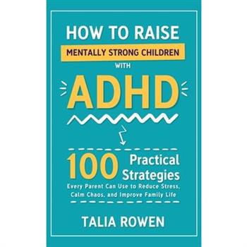 How to Raise Mentally Strong Children With ADHD